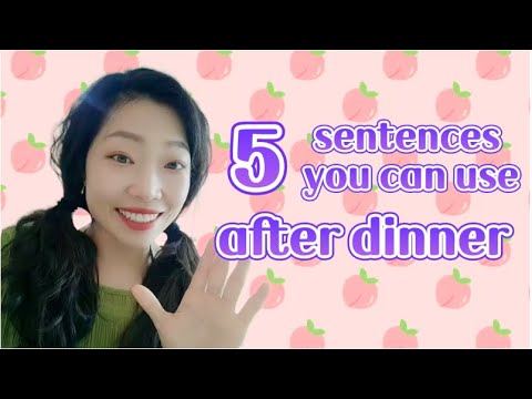 吃饱了 5 sentences you can use after dinner 吃饱了 5 sentences you can use after dinner