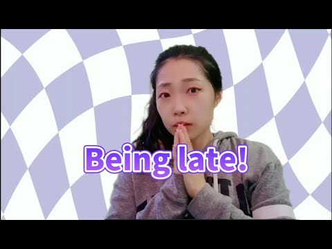 迟到/晚了 Being late 迟到/晚了 Being late